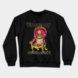 Pug for a Life time Crewneck Sweatshirt